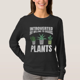 T-shirt Introverti Mais Prêt à Discuter des Plantes En Sil
