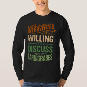 T-shirt Introverti Mais Prêt à Discuter des Tardigrades