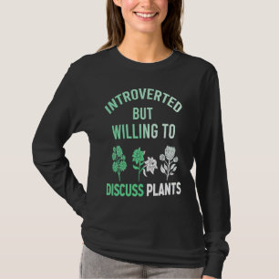 T-shirt Introverti Mais Prêt à Discuter Plantes Plantation