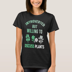 T-shirt Introverti Mais Prêt à Discuter Plantes Plantation
