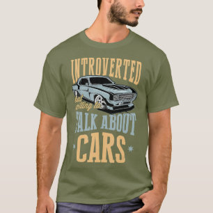 T-shirt Introverti Mais Prêt À Parler De Voitures Voiture