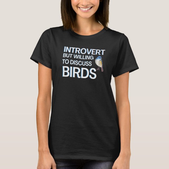 T-shirt Introverti Prêt à Discuter des Oiseaux  Oiseau (Devant)