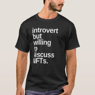 T-shirt Introvertir mais disposé à discuter NFT Funny