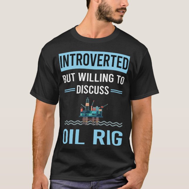 T-shirt Introververted Oil Rig Roughneck Offshore (Devant)