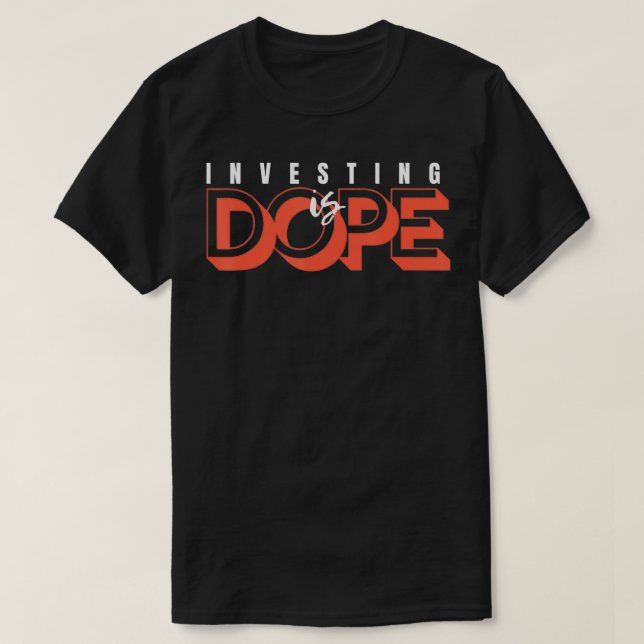 T-shirt Investing is Dope (Design devant)