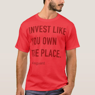 T-shirt Investissez Comme Vous Possédez La Place Vanguard 