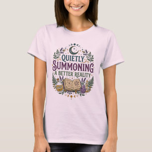 T-shirt Invoquant silencieusement une meilleure réalité So