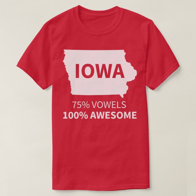 T-shirt Iowa Iowa 75 Vowels 100 Awesome (Design devant)