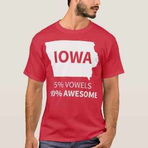 T-shirt Iowa Iowa 75 Vowels 100 Awesome