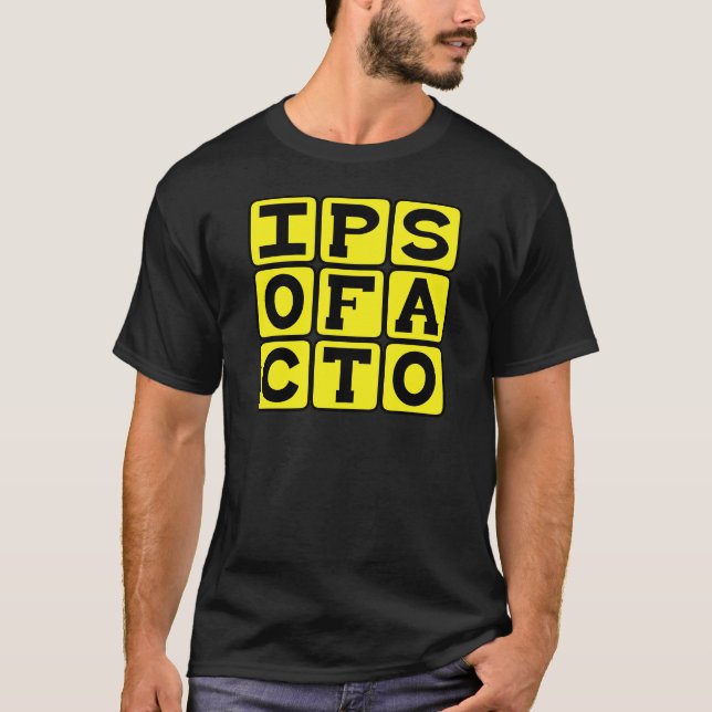 T-shirt Ipso Facto, De Par Le Fait Même Expression Latine (Devant)