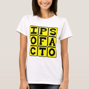 T-shirt Ipso Facto, Par La Loi Elle-Même Phrase Latin