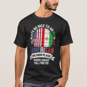T-shirt Iran-Américain Nous Connaissons Des Endroits Où Pa