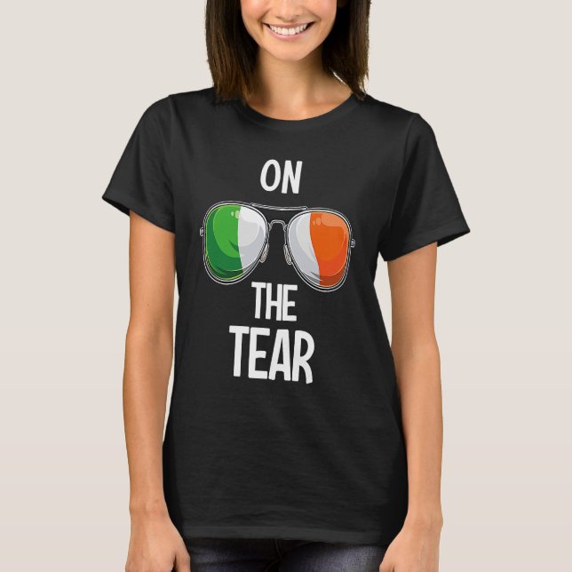 T-shirt Ireland St Patrick's Day Party Irish On The Tear (Devant)