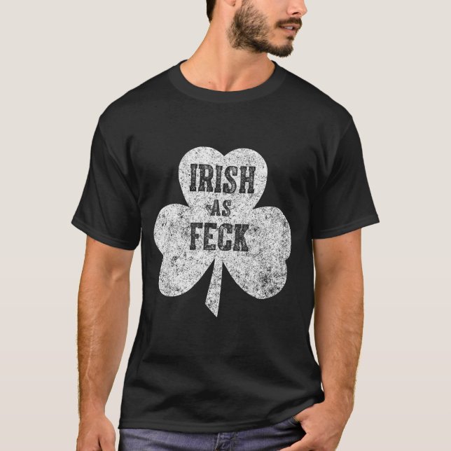 T-shirt Irish As Feck Saint Patrick Day Gif  (Devant)
