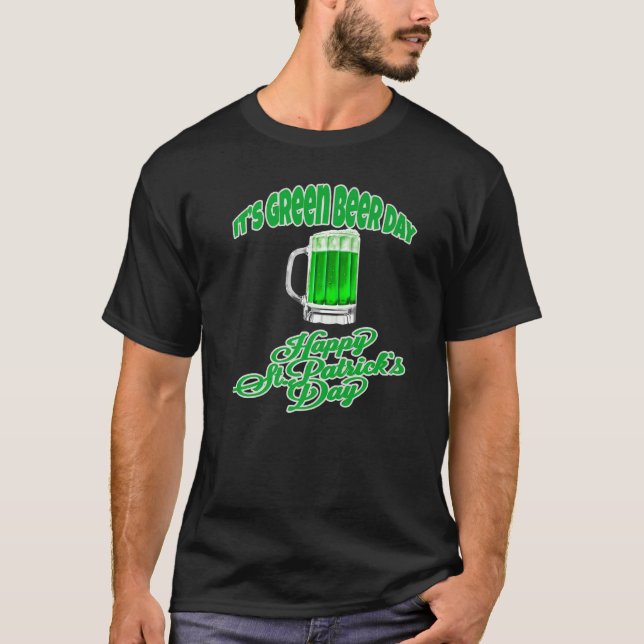 T-shirt Irish Beer It's Green Beer Day Happy St. Patrick D (Devant)
