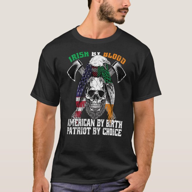 T-shirt Irish By Blood American By Birth Patriot By Choice (Devant)