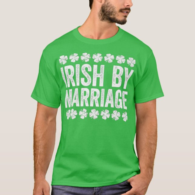 T-shirt Irish By Marriage Jour de la Saint Patrick Cadeau  (Devant)