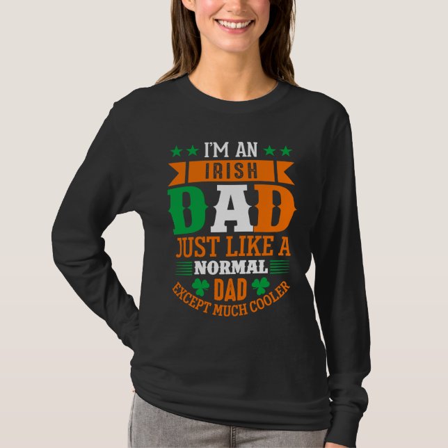 T-shirt Irish Dad Like Normal Dad Except Much Cooler St Pa (Devant)