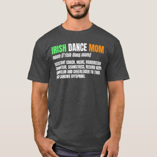T-shirt Irish Dance Mom Noun Ceili Stepdance Dancer Mother