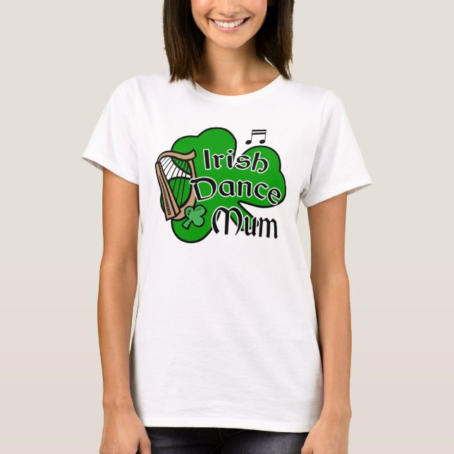 T-shirt Irish Dance Mum (Devant)