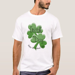 T-shirt Irish For A Day Happy St. Patrick's Day