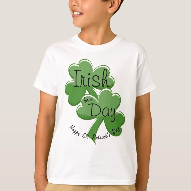 T-shirt Irish For A Day Happy St. Patrick's Day (Devant)