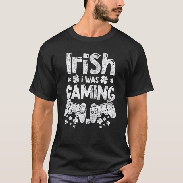 T-shirt Irish I Was Gaming Funny St Patrick's Day Gamer Bo (Devant)