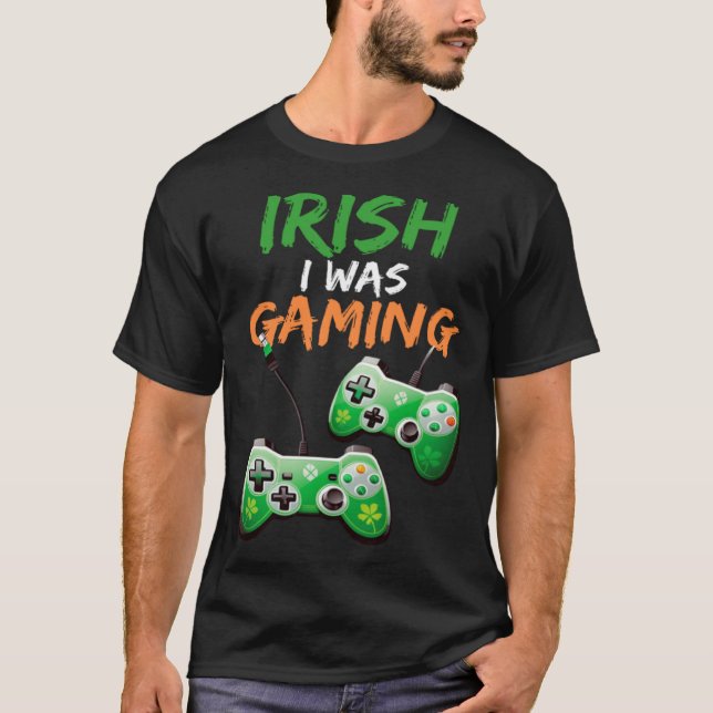 T-shirt Irish I Was Gaming  St Patricks Day Gamer  3 (Devant)