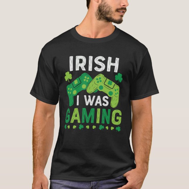 T-shirt Irish I Was Gaming St Saint Patricks Day Gamer Boy (Devant)