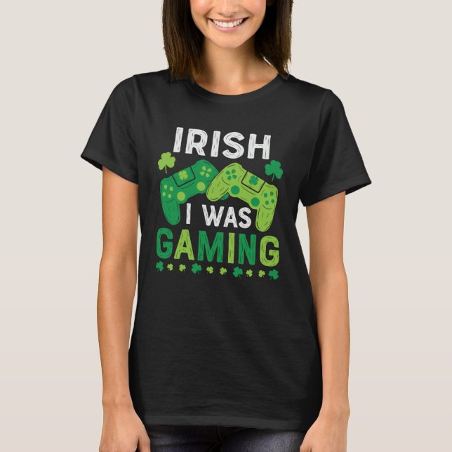 T-shirt Irish I Was Gaming St Saint Patricks Day Gamer Boy (Devant)