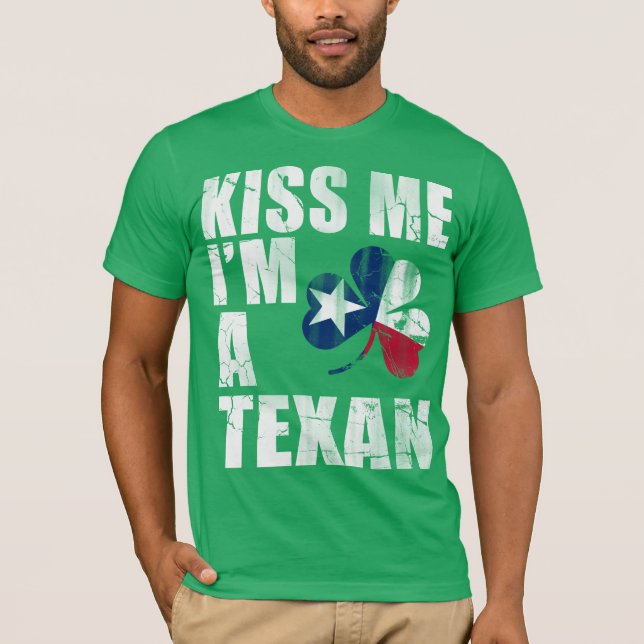 T-shirt Irish Kiss Me I'm A Texan St Patrick's Day (Devant)