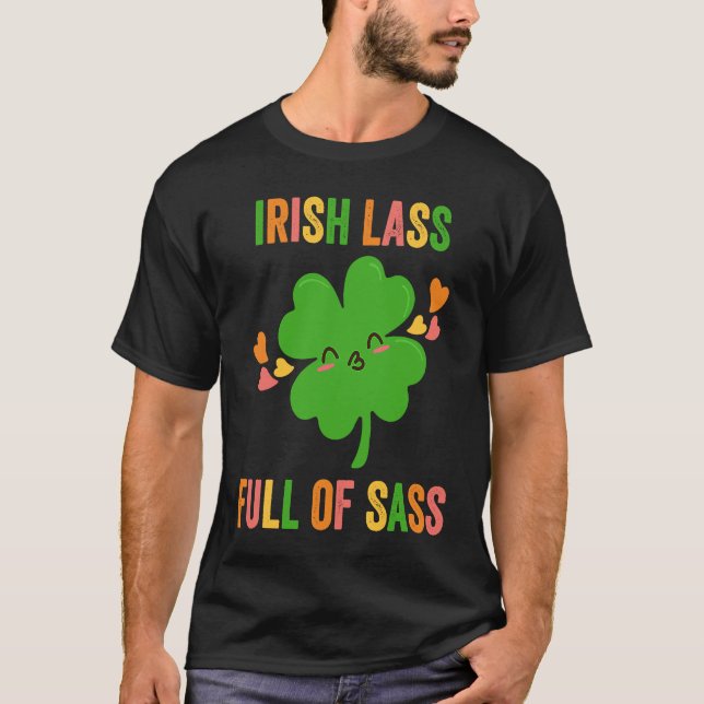 T-shirt Irish Lass Full Of Sass  Shamrock Girl St Patricks (Devant)