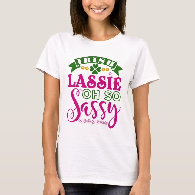 T-shirt Irish Lassie Oh So Sassy St Patrick's Day (Devant)