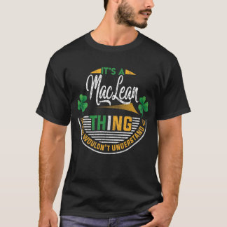 T-shirt Irish - MacLean Thing You Wouldn't Understand