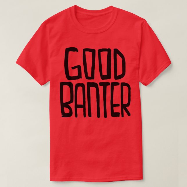 T-shirt Irish Slang Good Banter (Design devant)
