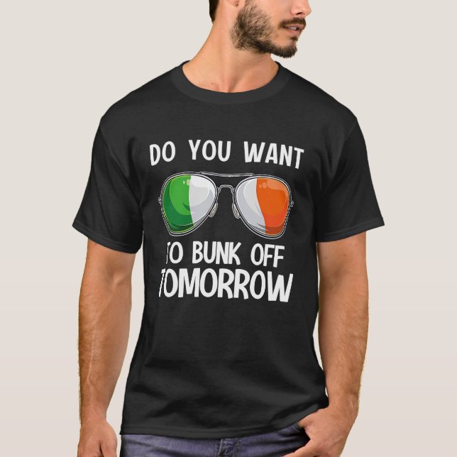 T-shirt Irish St Patrick's Day Do you want to bunk off tom (Devant)