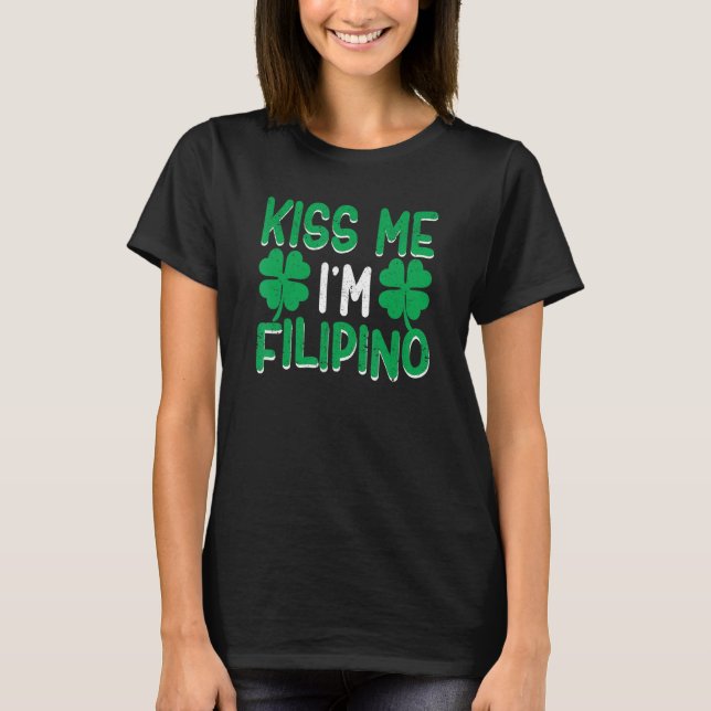 T-shirt Irish St Patricks Day Philippines Kiss Me I'm Fili (Devant)