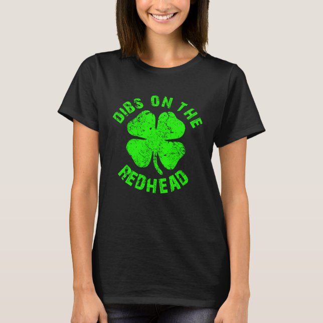 T-shirt Irish St Patricks Day Shamrock Dibs On The Redhead (Devant)