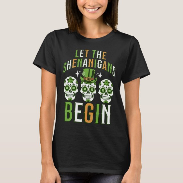 T-shirt Irish Sugar Skull Let the Shenanigans Begin  St Pa (Devant)