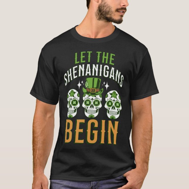 T-shirt Irish Sugar Skull Let the Shenanigans Begin  St Pa (Devant)