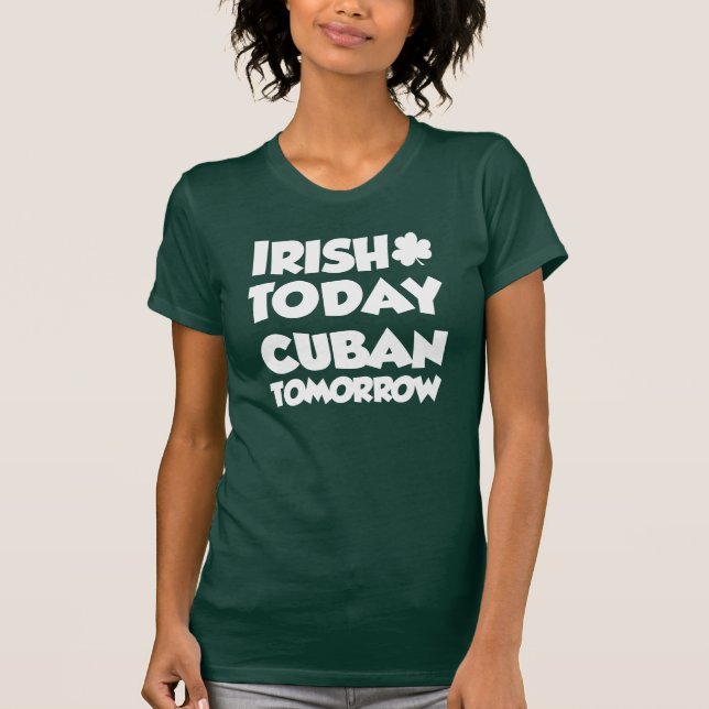 T-shirt Irish Today Cubain Demain (ON DARK) (Devant)