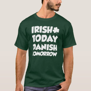 T-shirt Irish Today Danish Tomorrow (ON DARK)