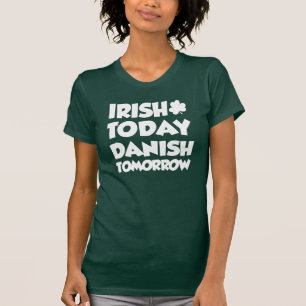 T-shirt Irish Today Danish Tomorrow (ON DARK)