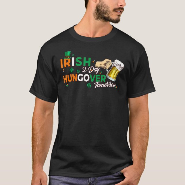 T-shirt Irish Today Hangover Demain Jour de la Saint Patri (Devant)