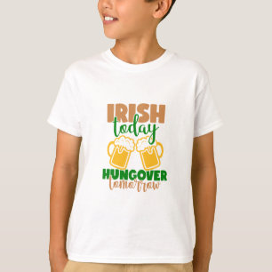 T-shirt Irish Today, Hungover Demain
