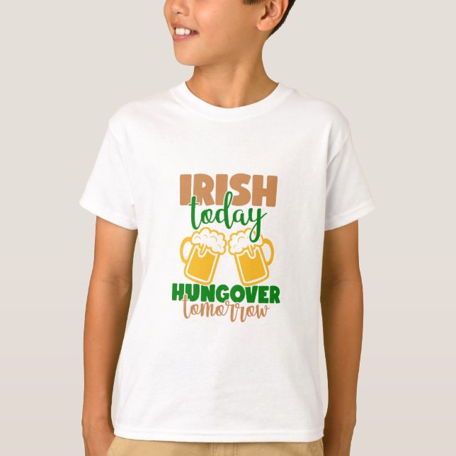T-shirt Irish Today, Hungover Demain (Devant)