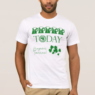T-shirt Irish Today Shamrock Funny St Patrick's Day