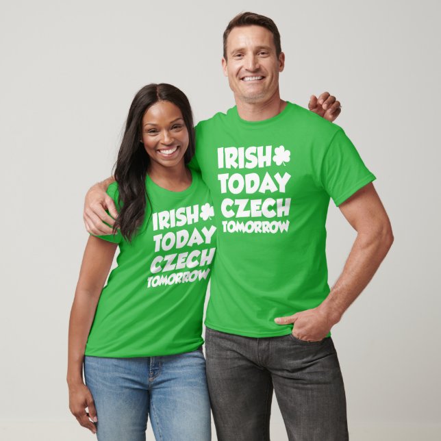 T-shirt Irish Today Tchèque Demain (Unisexe)