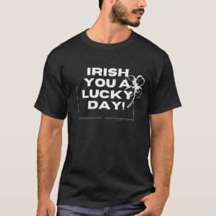 T-shirt Irish You A Lucky Day St. Patricks Day