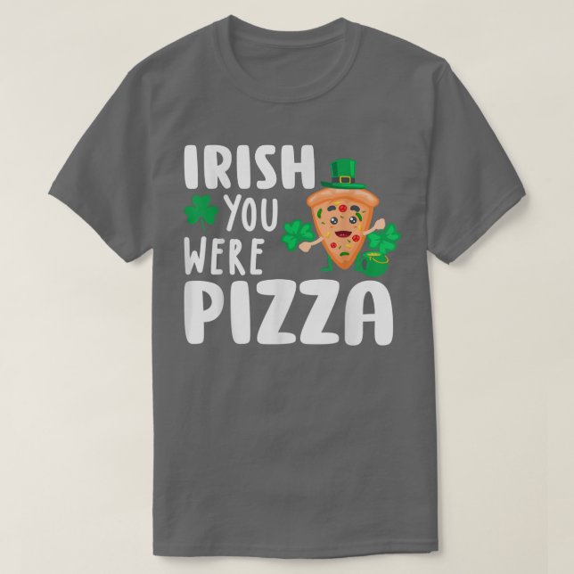 T-shirt Irish You Were Pizza Shamrock Funny St Patricks Da (Design devant)